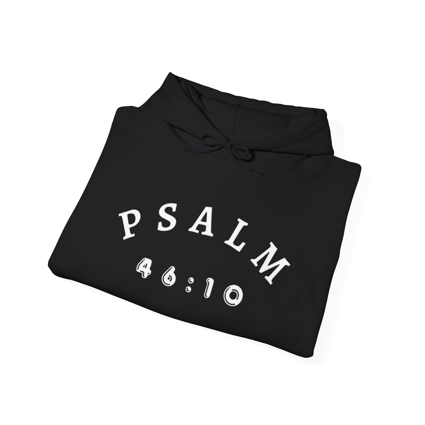 Psalm 46:10 Hooded Sweatshirt