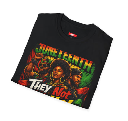 Juneteenth "They Not Like Us" T-Shirt — Black History Celebration Tee