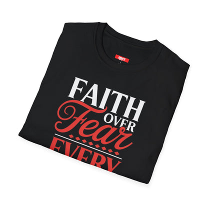 Faith Over Fear Every Time Unisex Cotton T-Shirt