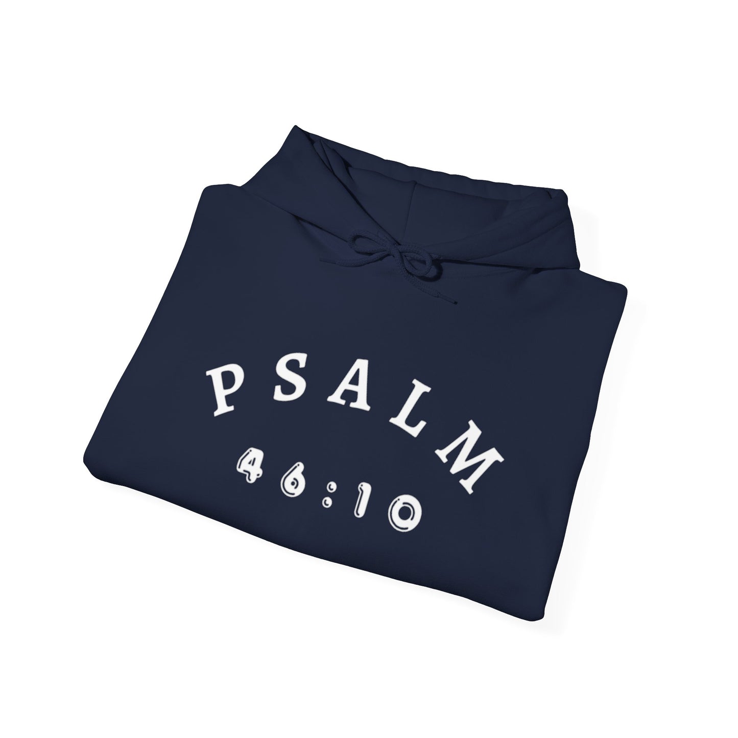 Psalm 46:10 Hooded Sweatshirt