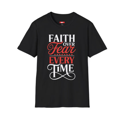 Faith Over Fear Every Time Unisex Cotton T-Shirt