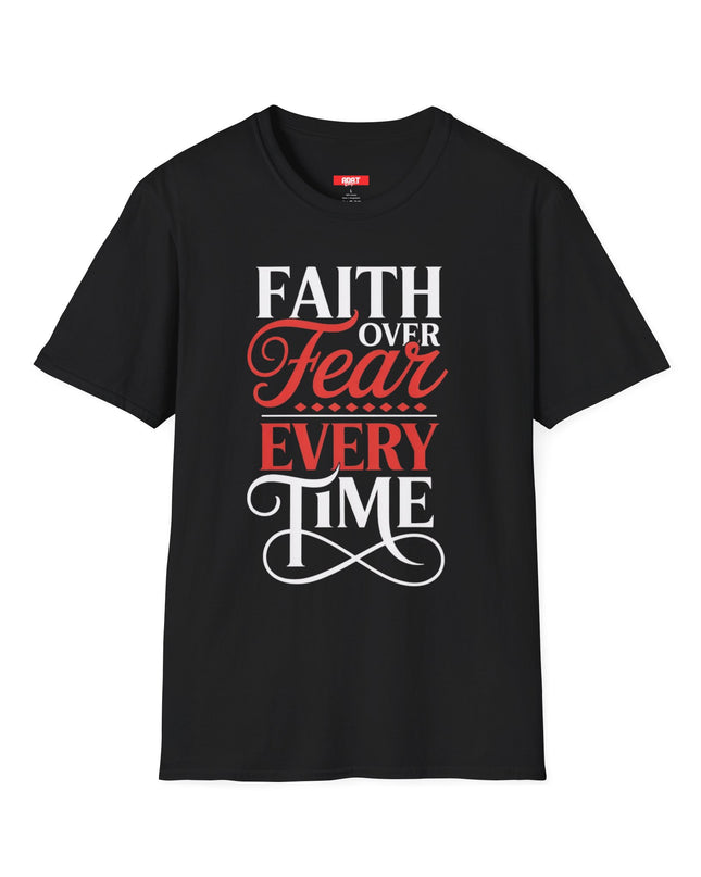 Faith Over Fear Every Time T-Shirt